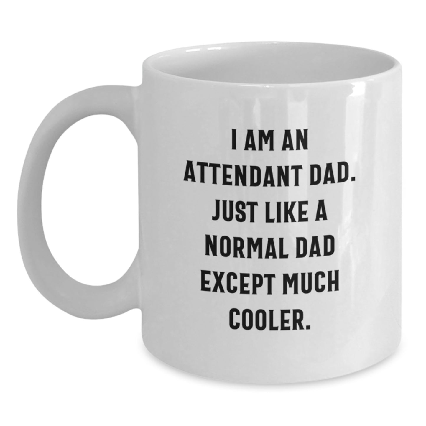 Funny Attendant Dad Gifts for Men Graduation Unique White Coffee Mugs from Dad to Attendant - Main