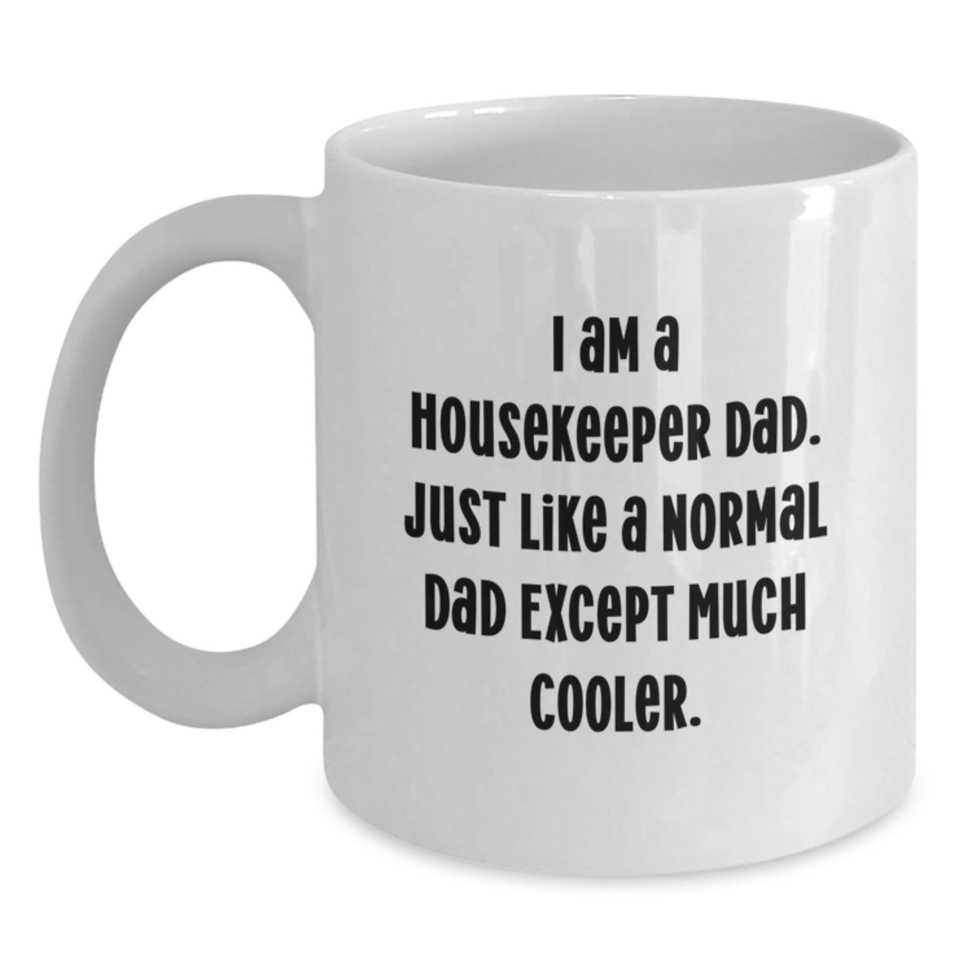 Funny Housekeeper Dad Gifts for Housekeeper - White Coffee Mug, 11oz or 15oz - Gifts from Dad to Housekeeper on Birthday - Main