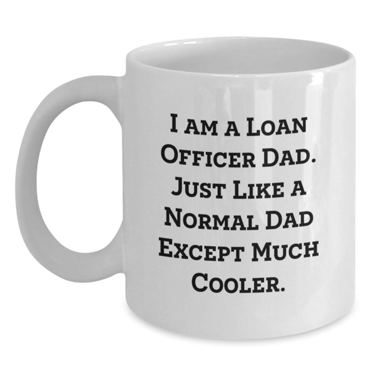 Witty Loan Officer Dad Gift - Novelty Coffee Mug for Friends - Main