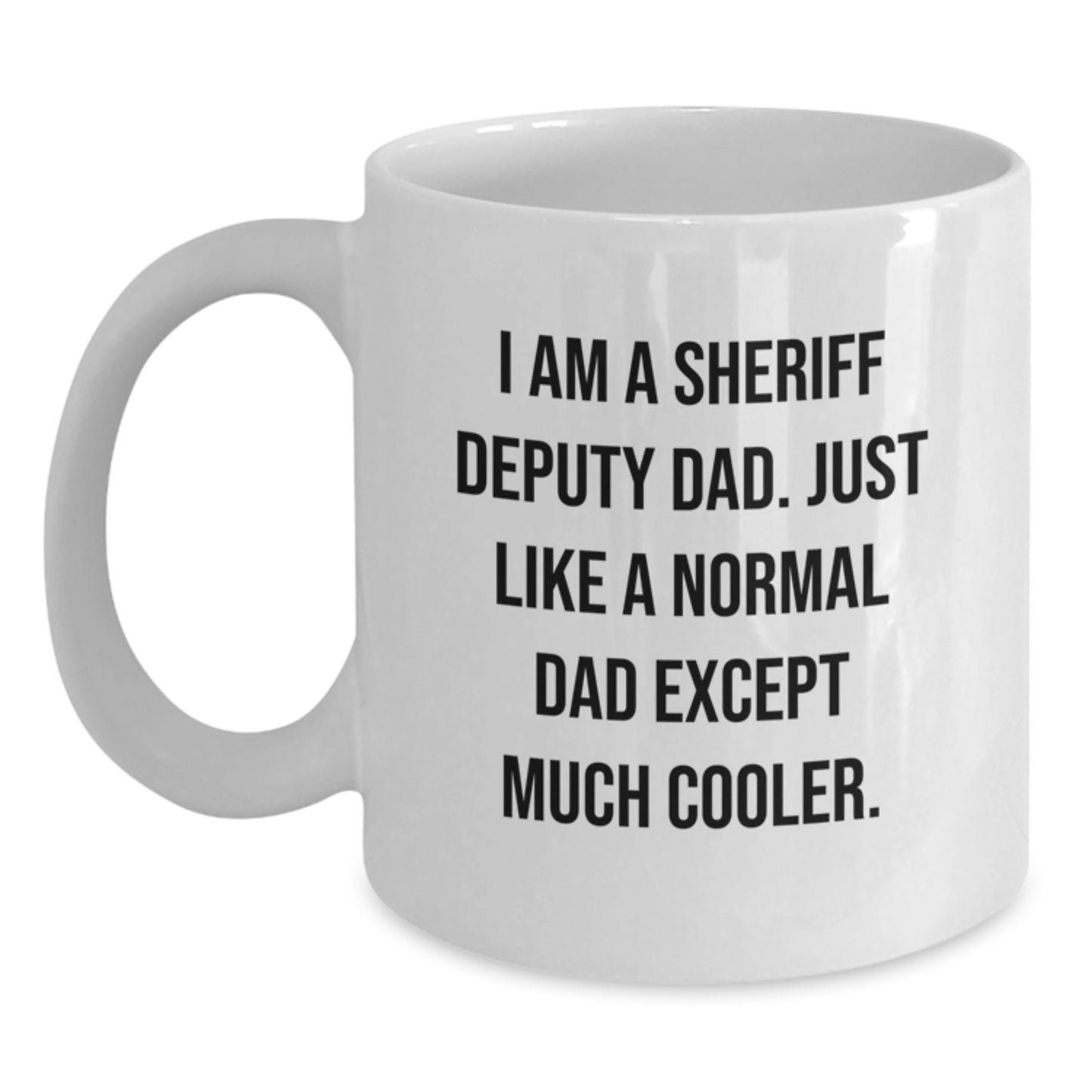 Birthday Gift for Her Sheriff Deputy Dad White Coffee Mug Present - Main