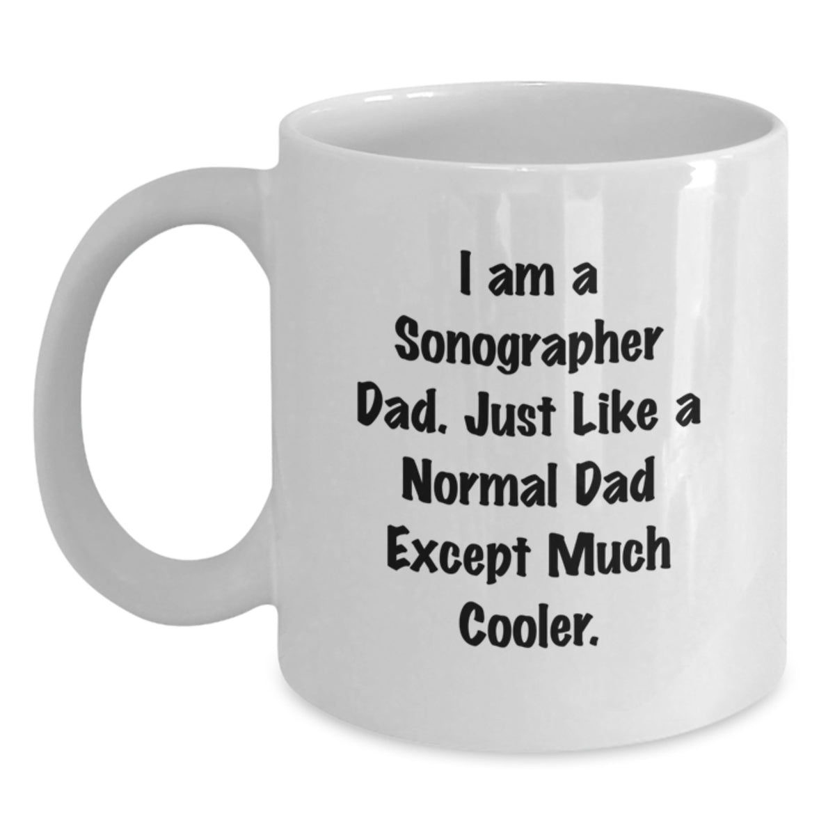 Sonographer Dad Gift A Cool Keepsake Mug for Him - I Am A Sonographer - Main