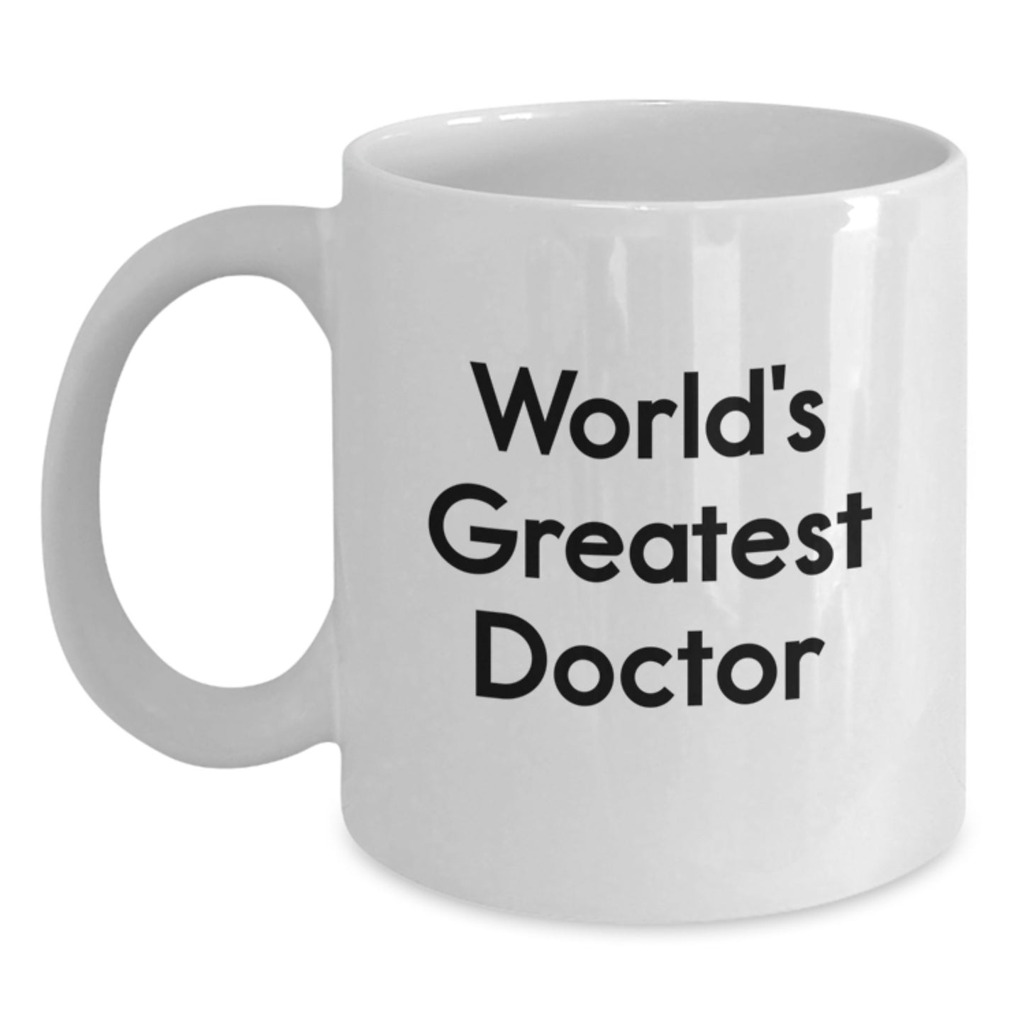 Funny Doctor Gifts from Friends for the World's Greatest Doctor White Coffee Mug, White Ceramic 11oz or 15oz Capacity - Main
