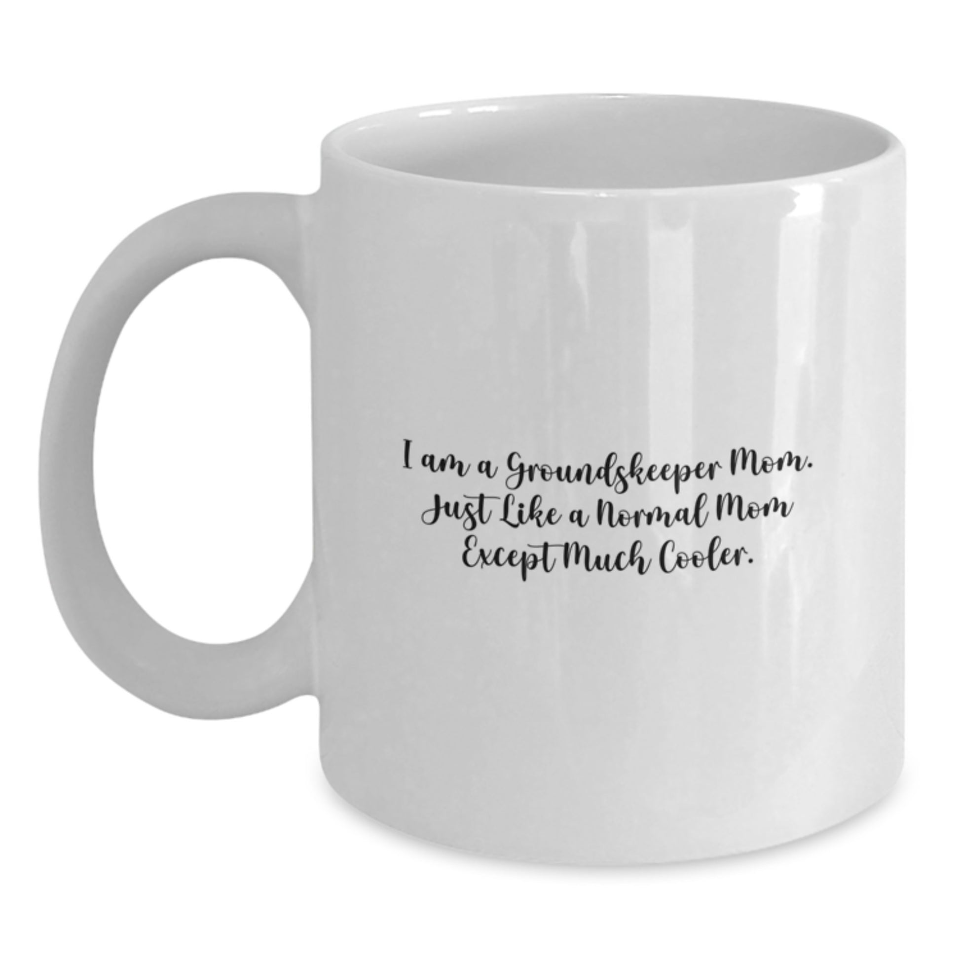 Cool Groundskeeper Mom Novelty White Coffee Mug Birthday Gift - Main