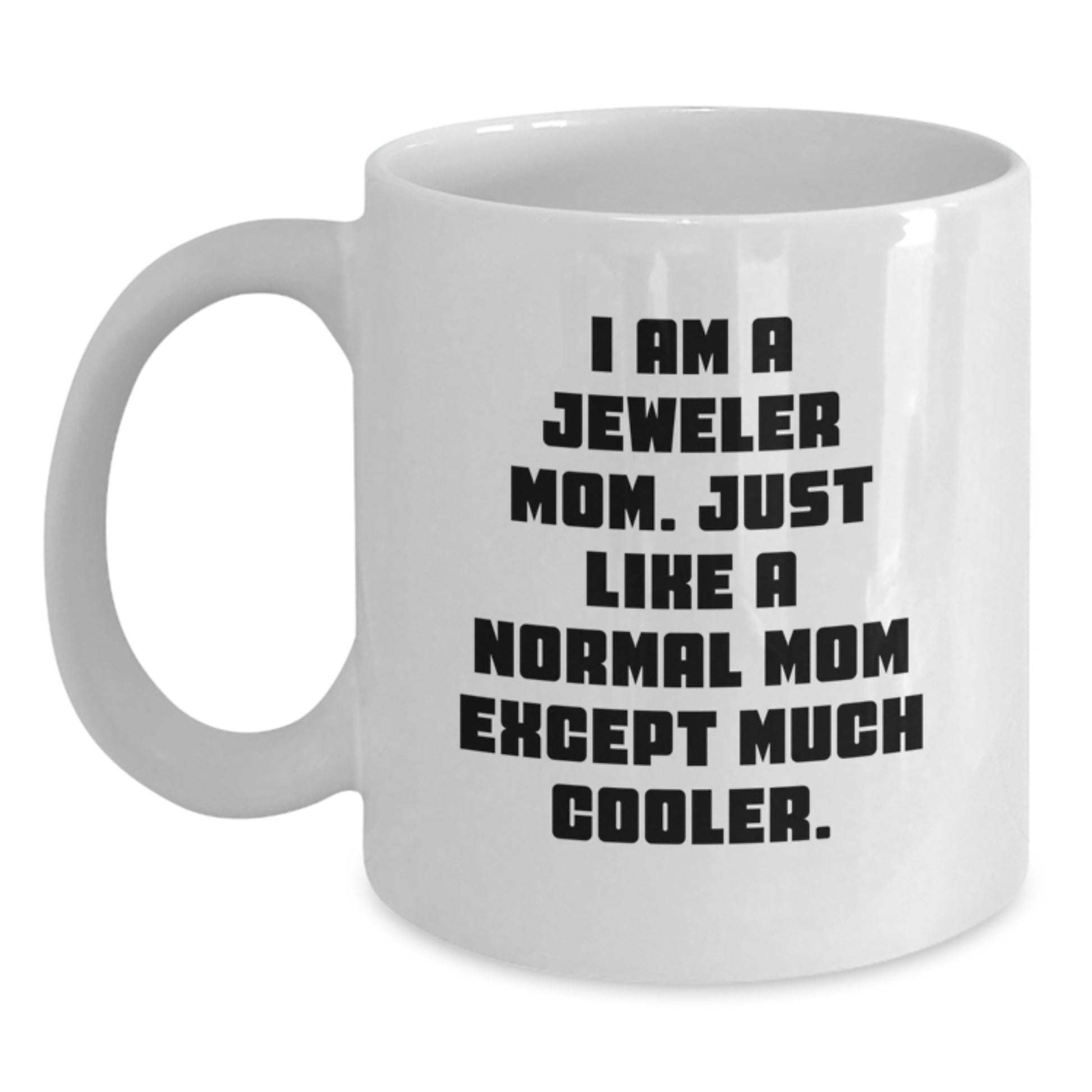 Jeweler Mom Keepsake Ceramic White Coffee Mug for Him Birthday Gift - Main