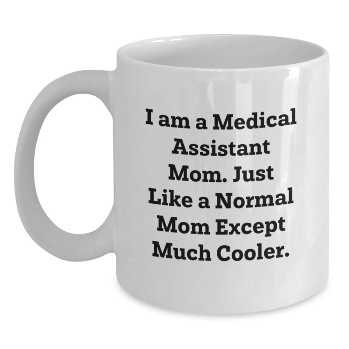 Medical Assistant Mom Keepsake Mug for Him Birthday Gift Ceramic 11oz - Main