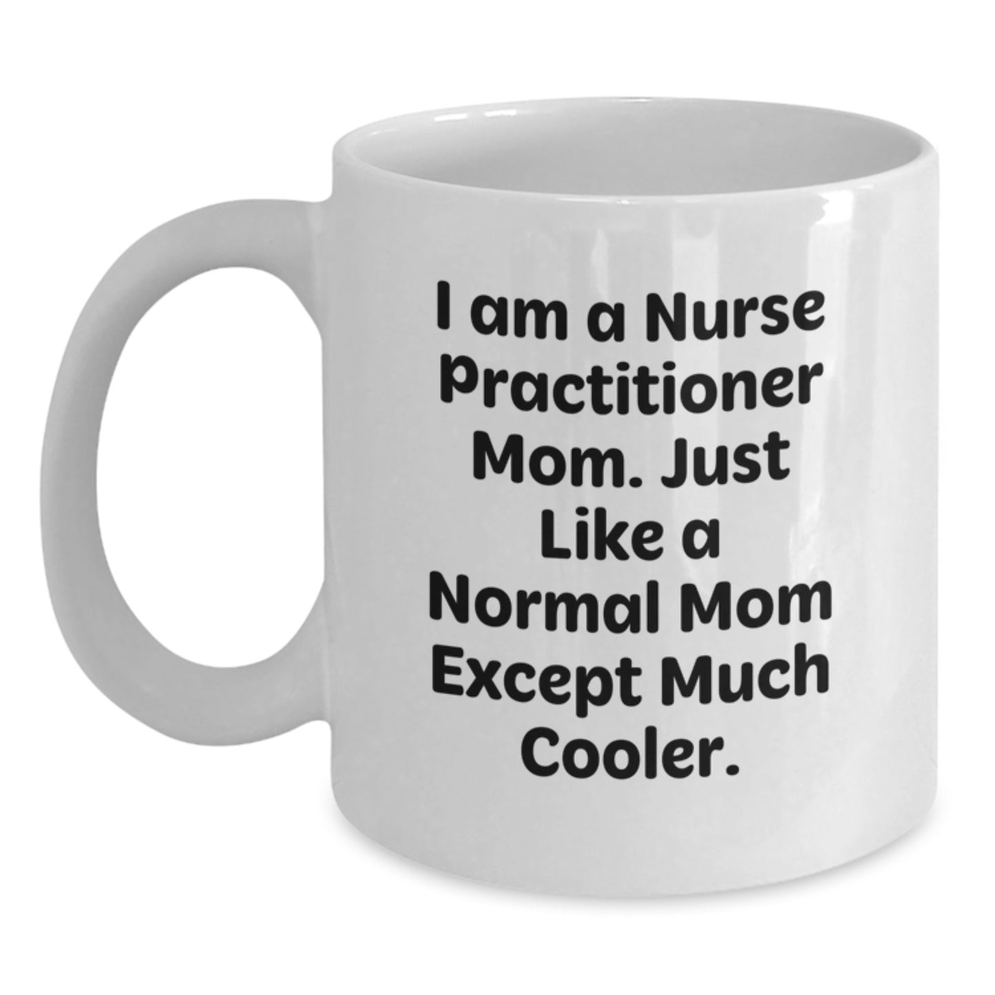 Nurse Practitioner Mom Funny White Coffee Mug Gifts from Women for Birthday Unique Present - Main