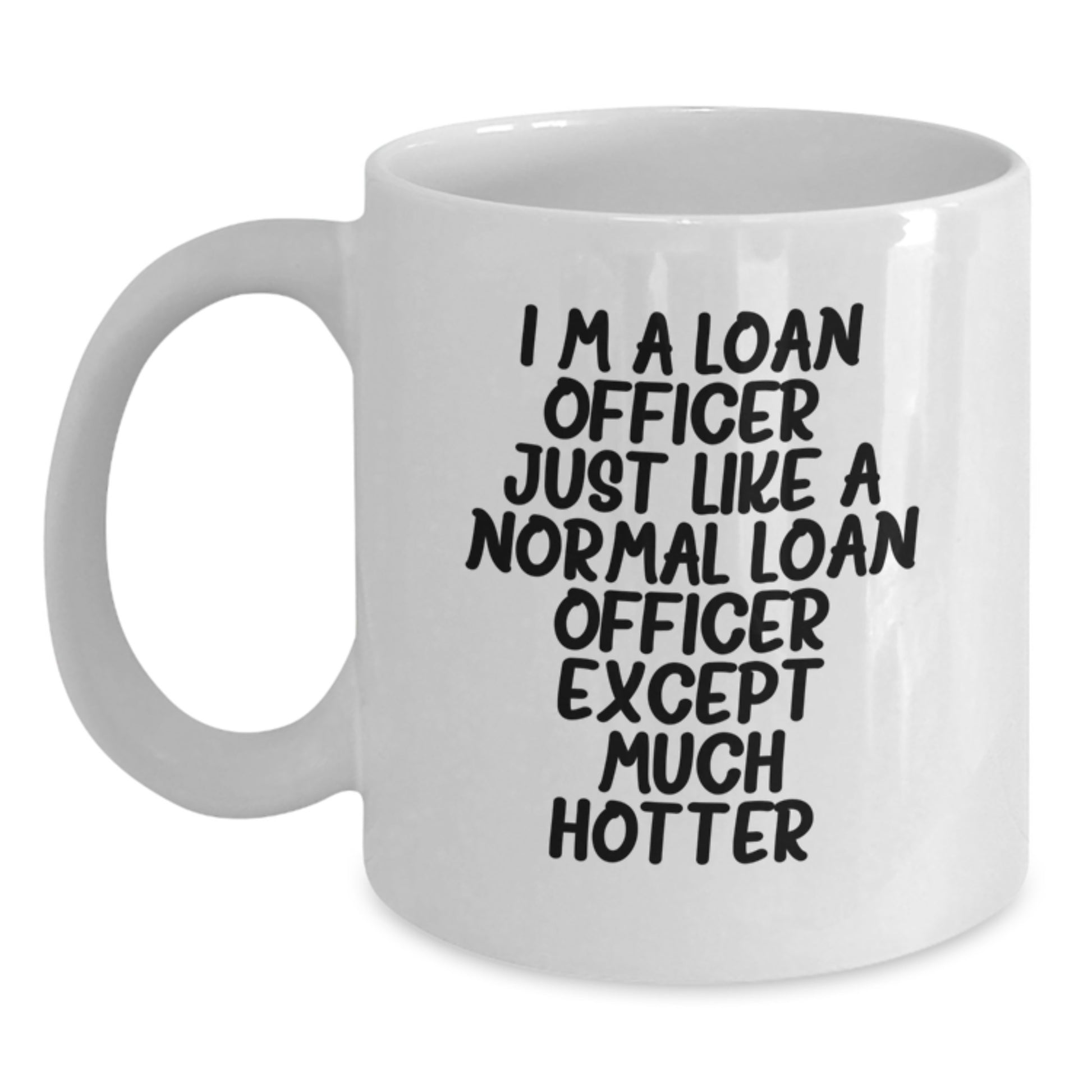 Humorous Loan Officer Gifts White Coffee Mugs Funny Quote Valentine's - Main