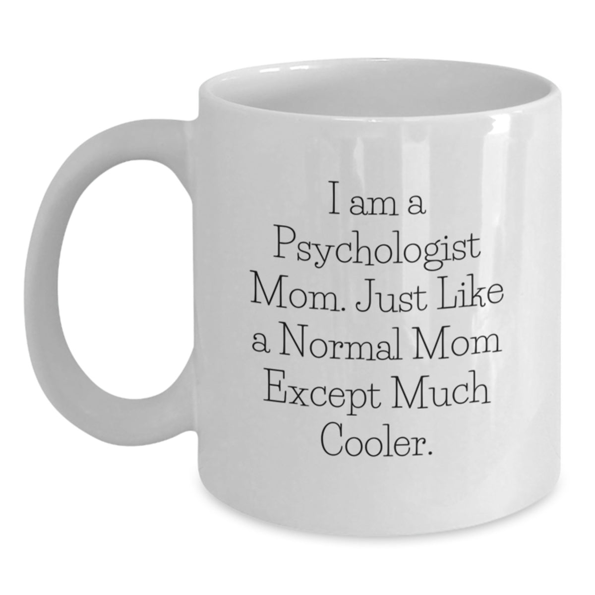 Psychologist Mom Gift A Cool Keepsake Mug for Her - Main