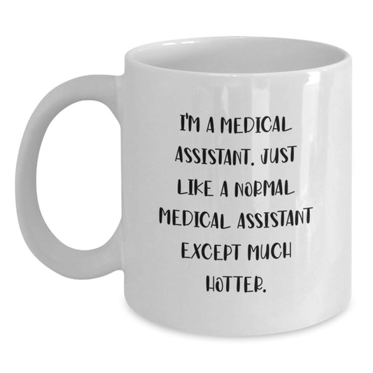 Funny Medical Assistant White Coffee Mug Gifts from Friends, Christmas Unique Gift for Medical Assistant, Hotter than Normal - Main