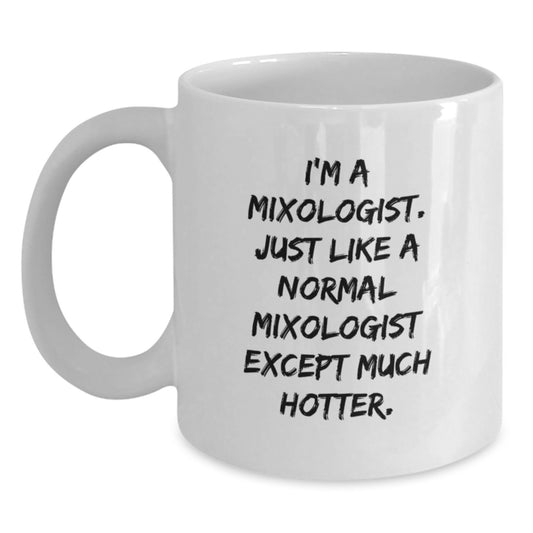 Funny Mixologist Gifts for Mom, White Coffee Mugs with I'm A Mixologist Quote, Unique Mother's Day Presents from Family - Main