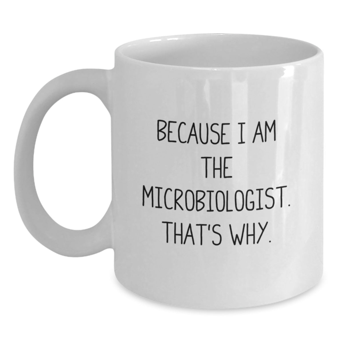 Witty Microbiologist Gift - Novelty White Coffee Mug For Friends - Main