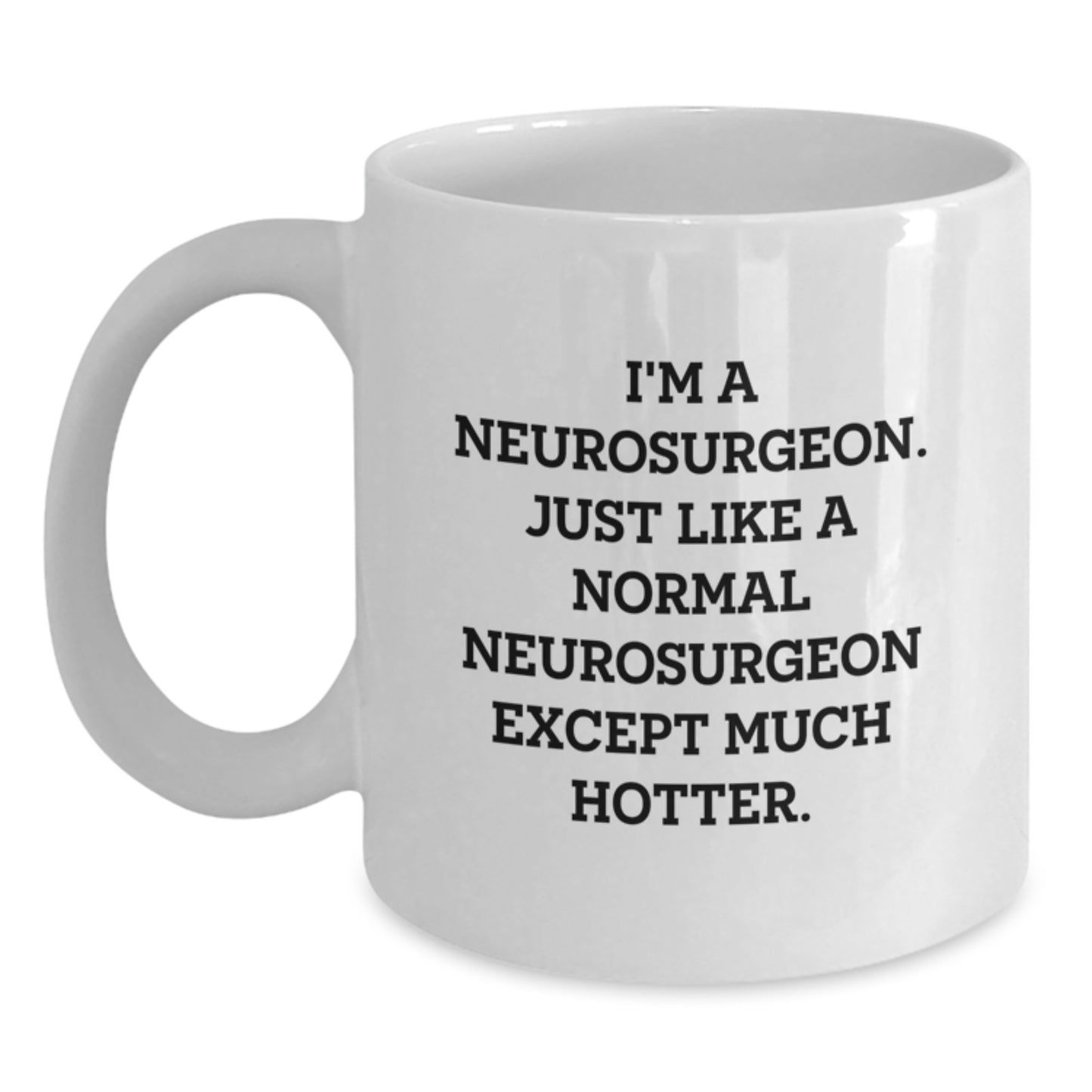 Funny Neurosurgeon Mugs Gifts from Friends for Men, Unique Christmas Unique White Coffee Mug for Christmas, I'm A Neurosurgeon Mugs - Main