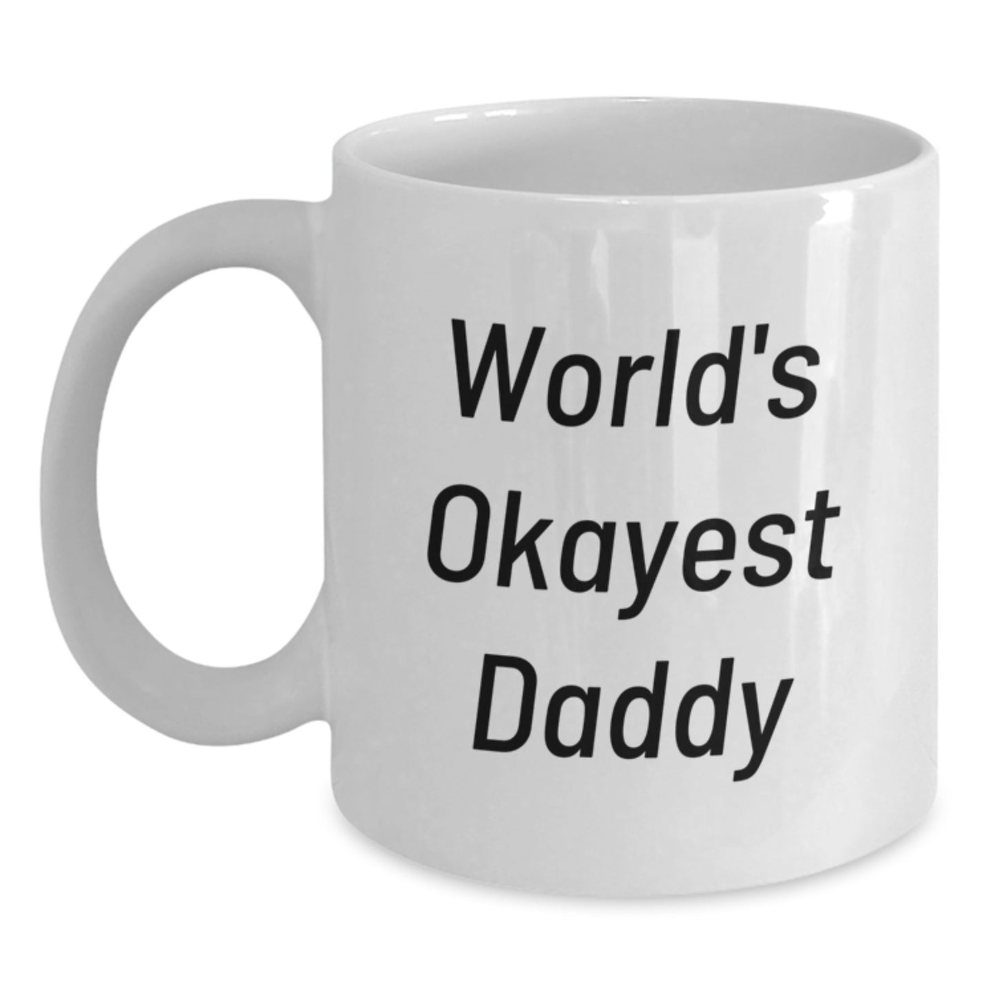 Birthday Gift for Her World's Okayest Daddy Mug Present Ceramic - Main