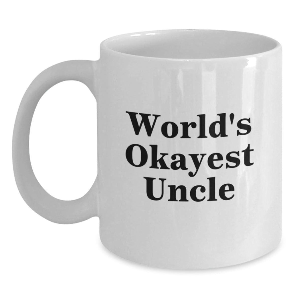 Uncle Gift Keepsake Lighthearted Quote Mug for Him - World's Okayest - Main