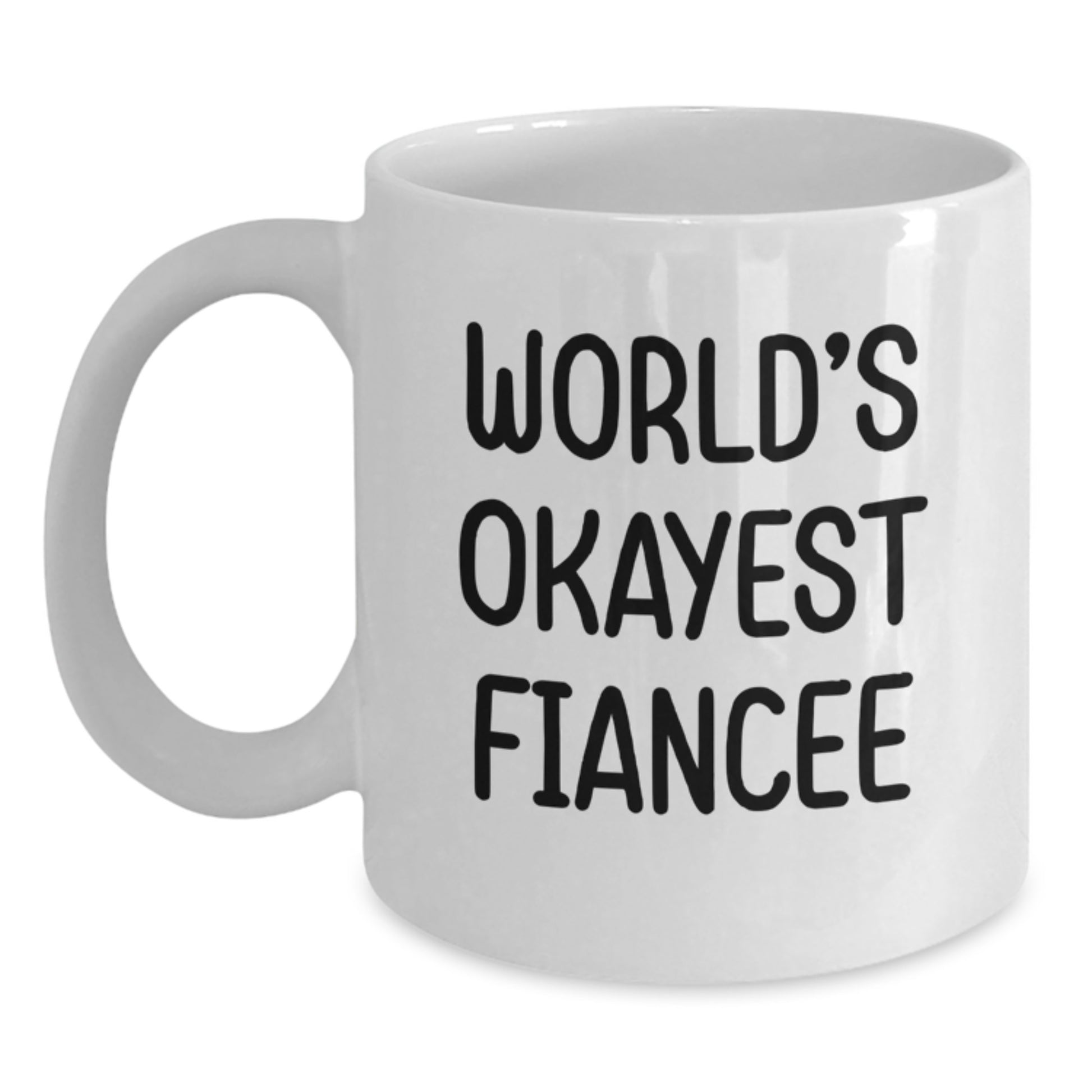 Fun Novelty White Coffee Mug – World's Okayest Fiancee Birthday Gift - Main
