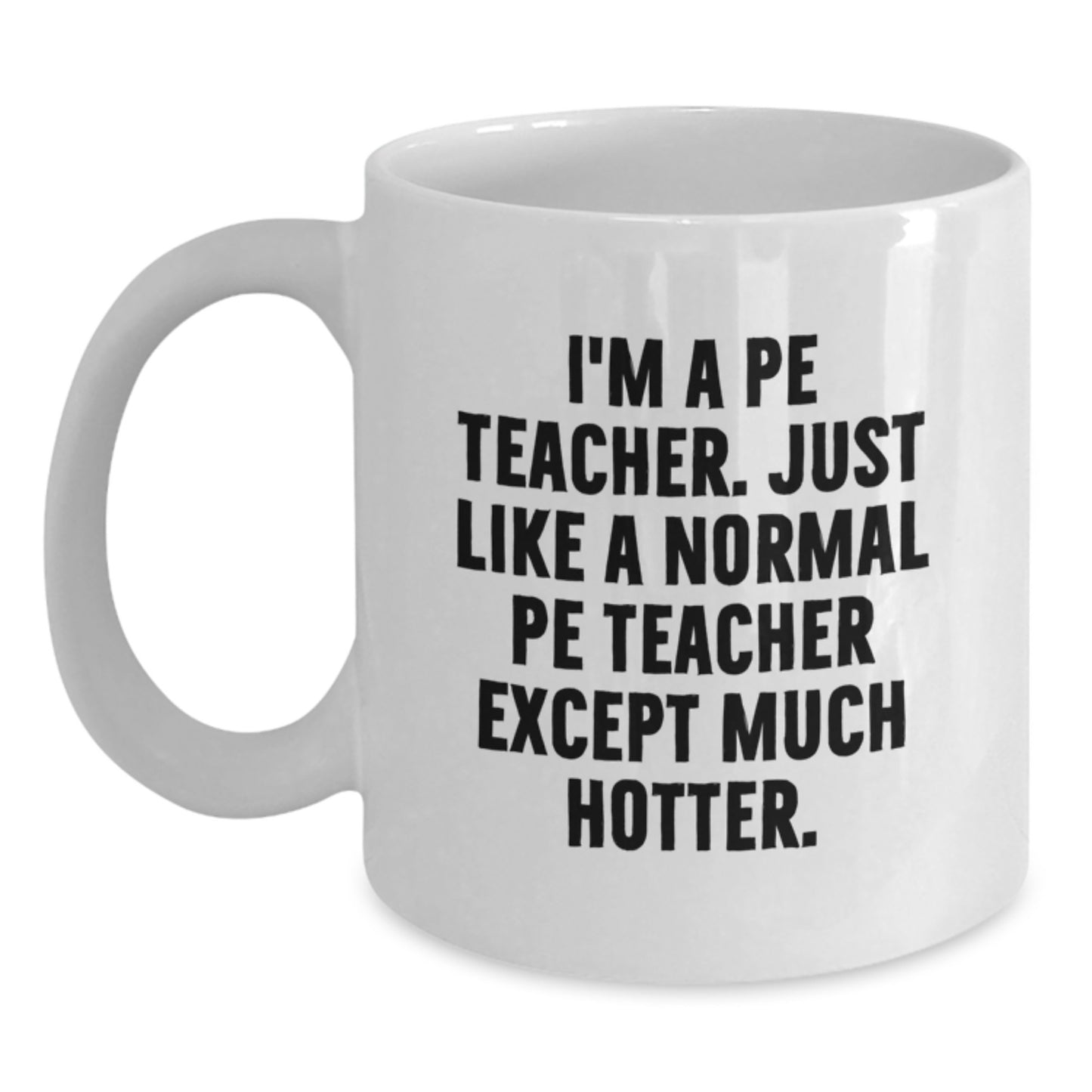 Funny PE Teacher Gifts from Friends, White Coffee Mug for PE Teacher Men, Birthday Unique Gift - Main