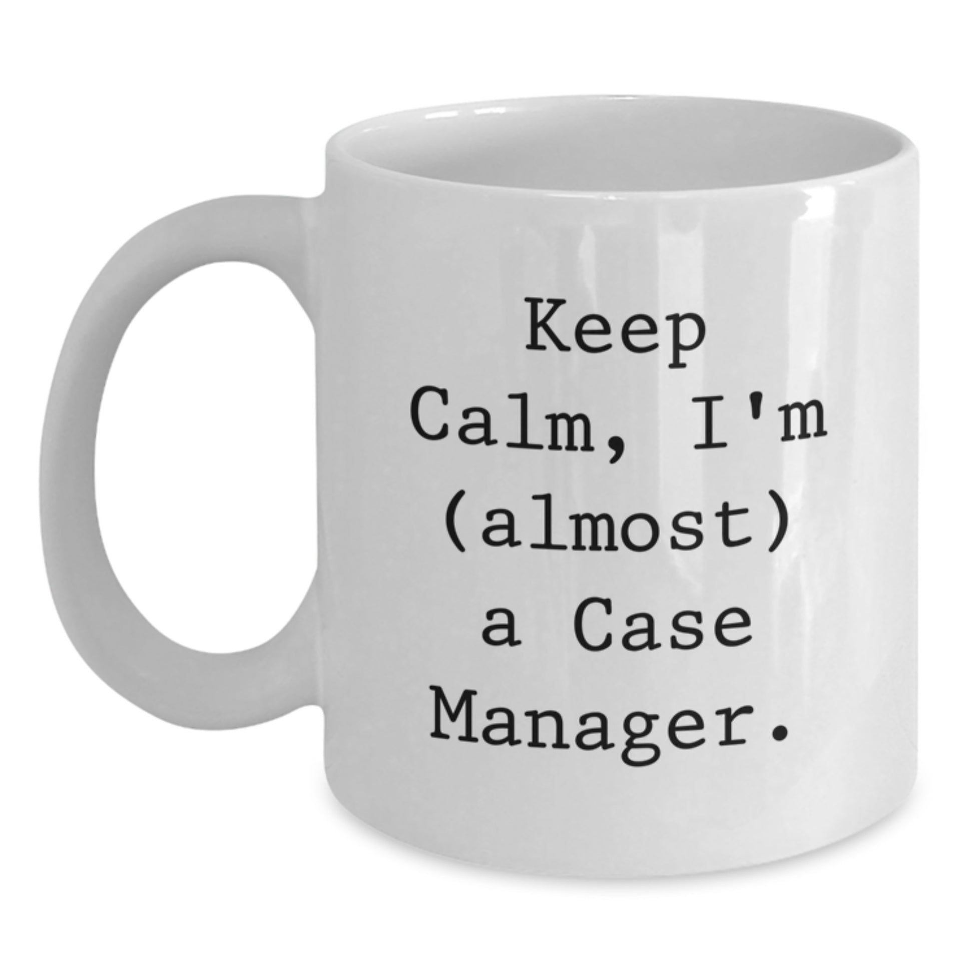 Funny Case Manager White Coffee Mug Gifts from Friends to Case Managers on Valentine's - Main