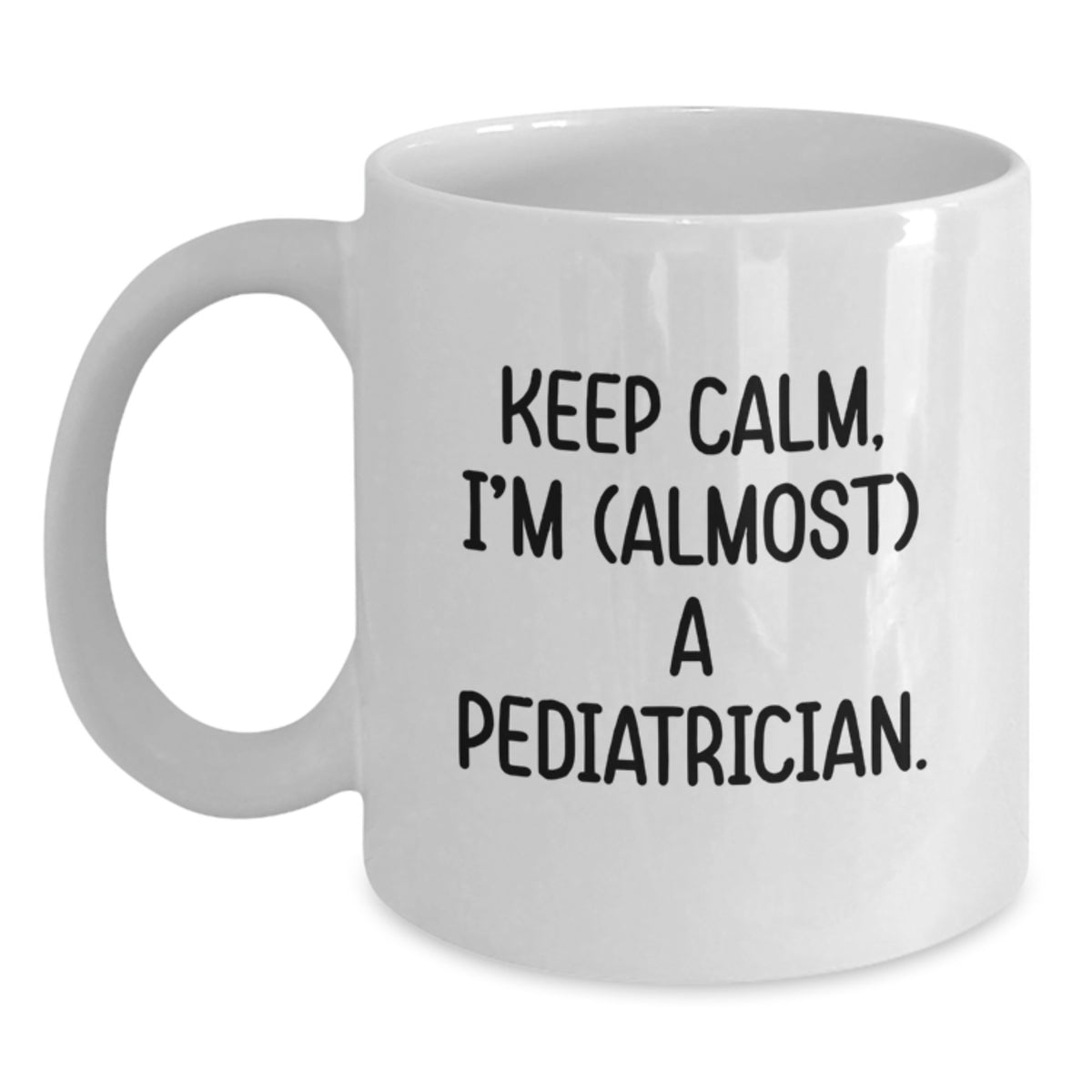 Pediatrician Gift for Him Keep Calm, I'm (Almost) A Pediatrician - Main