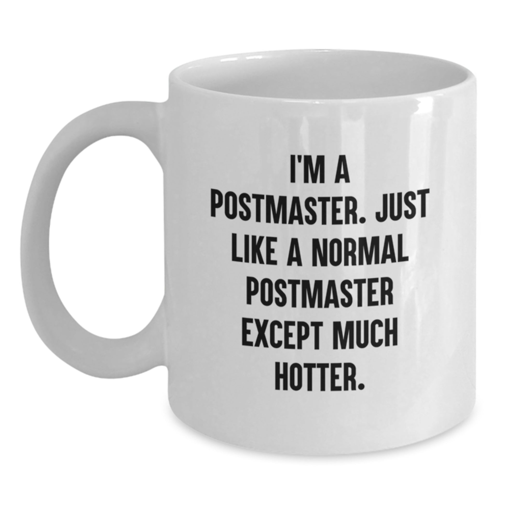 Funny Postmaster Gifts for Men - White Ceramic Coffee Mug with Hot Postmaster Quote - Gifts from Friends for Graduation Unique Gifts - Main