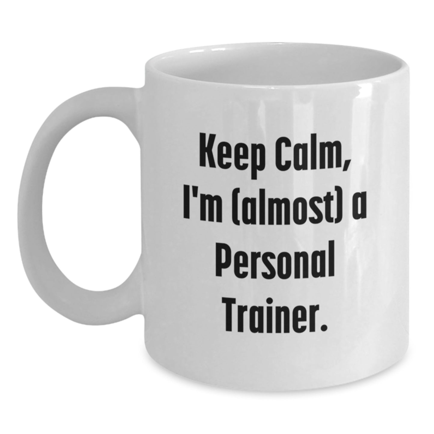 Mug for a Best Friend – Gift Keep Calm, I'm (Almost) a Personal Trainer - Main