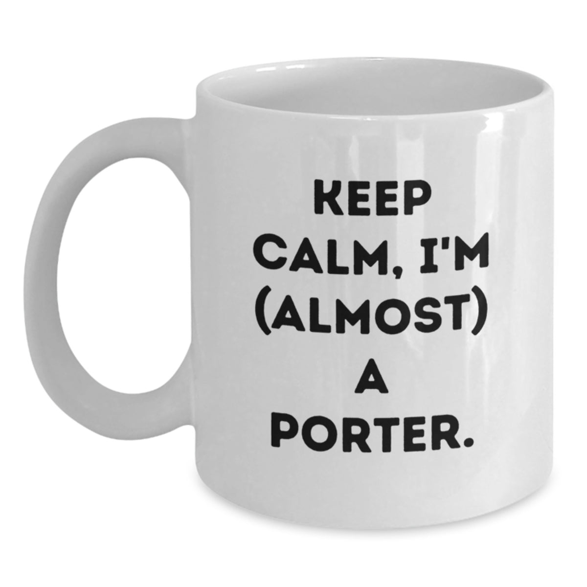 Porter Keepsake Gift for Him - Keep Calm, I'm (Almost) A Porter - Main