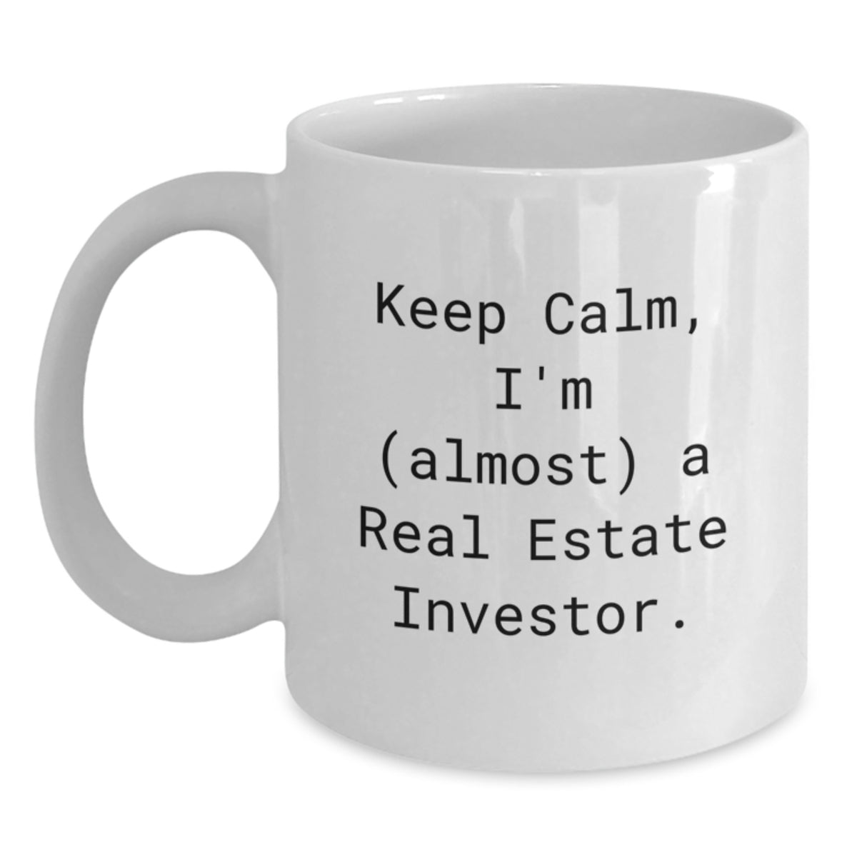 White Coffee Mug Gift for Coworkers - Keep Calm, I'm (Almost) A Real - Main