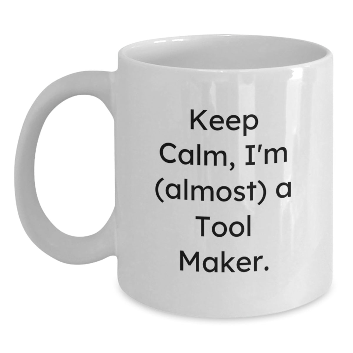 Tool Maker Gift For Him - Keep Calm, I'm (Almost) A Tool Maker Keepsake - Main