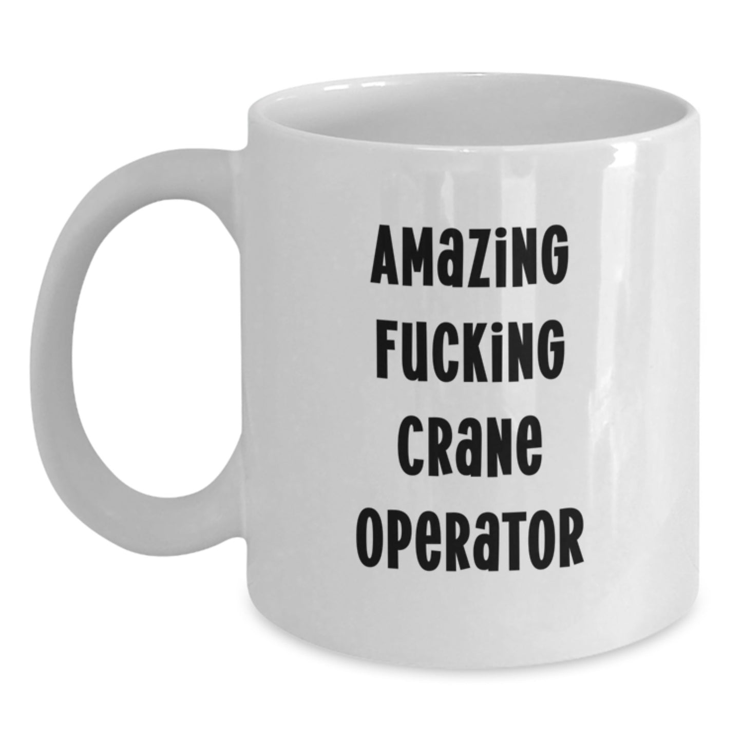 Funny Crane Operator Gifts for Men Birthday Unique White Coffee Mugs from Friends - Amazing F--king Crane Operator - Main