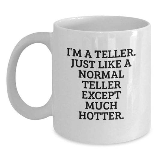 Fun Teller Gifts for Men White Coffee Mug, Funny Quote, Valentine's Unique Gifts from Friends - Main