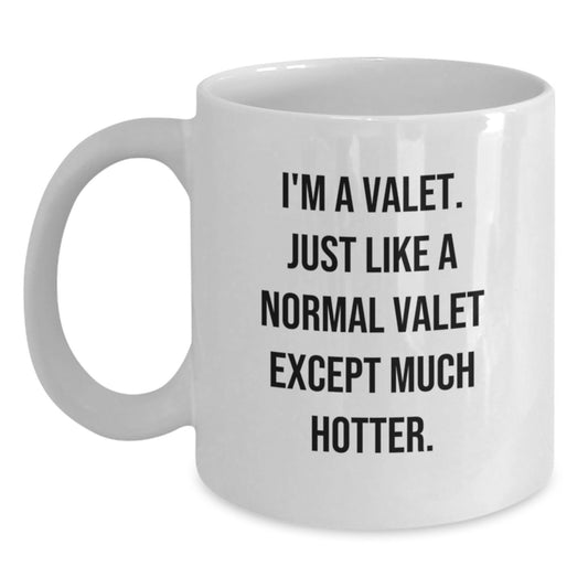 Funny Valet Gifts, Unique White Coffee Mug for the Hot Valet Guy, Perfect Father's Day Unique Gifts from Men to Valet - Main
