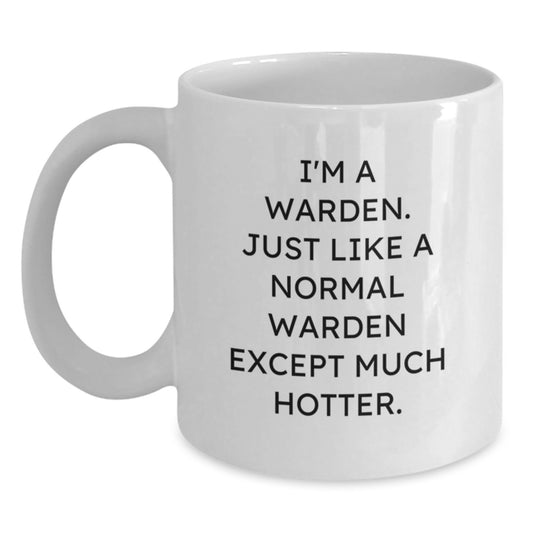 Funny Warden White Coffee Mug Gifts from Men to Warden Friends - Perfect Valentine's Unique Gifts - Main