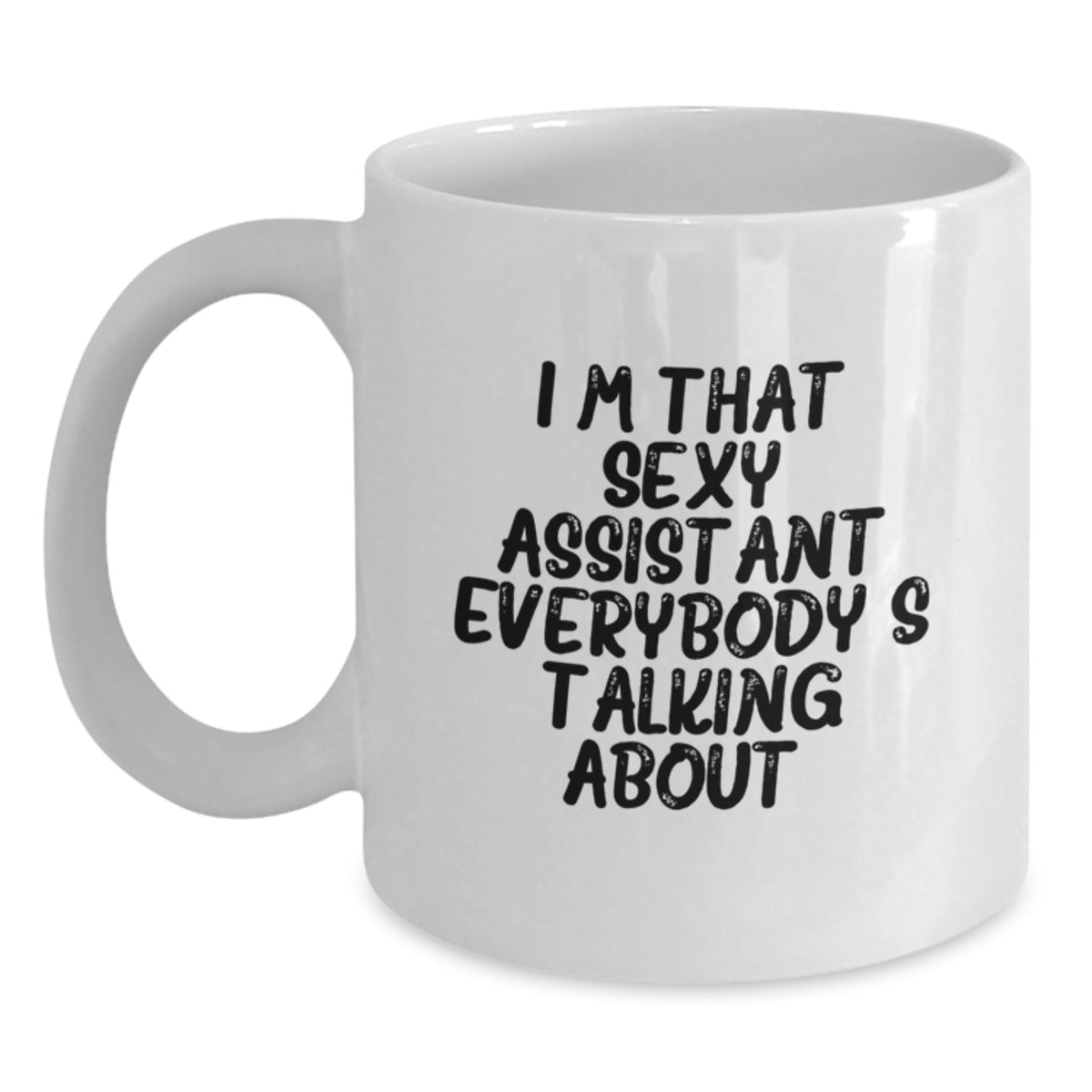 Assistant Gift for Him Playful Keepsake Mug - I'm That Sexy Assistant - Main