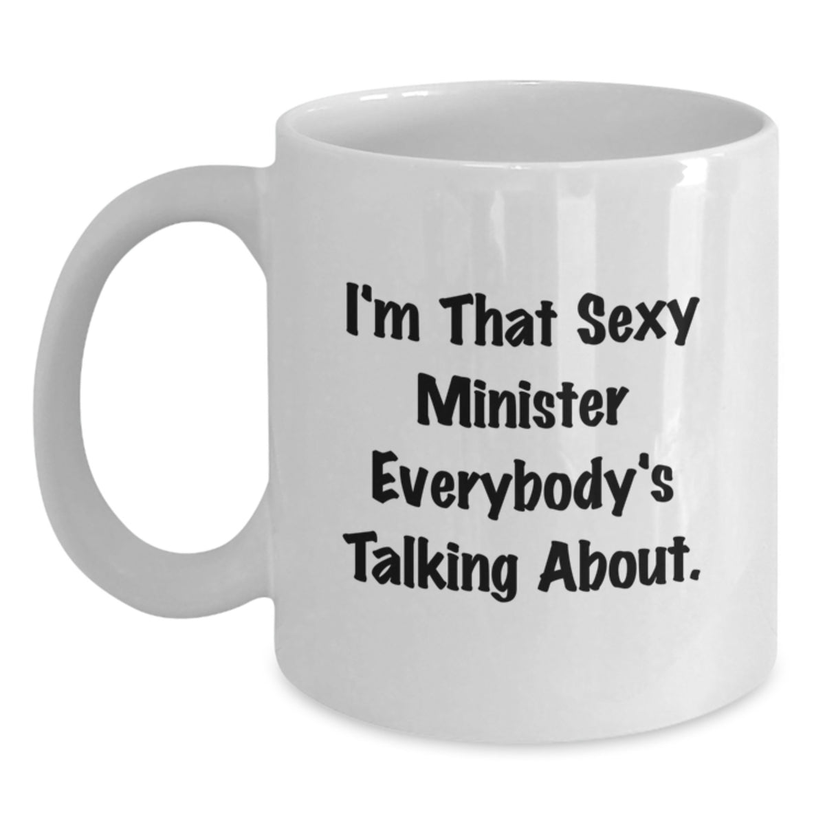 Minister Gift for Him Witty Keepsake Coffee Mug - Sexy Quote - Main
