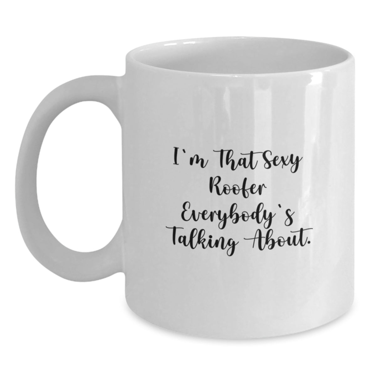Christmas Gift Witty Roofer Mug - I'm That Sexy Present - Main
