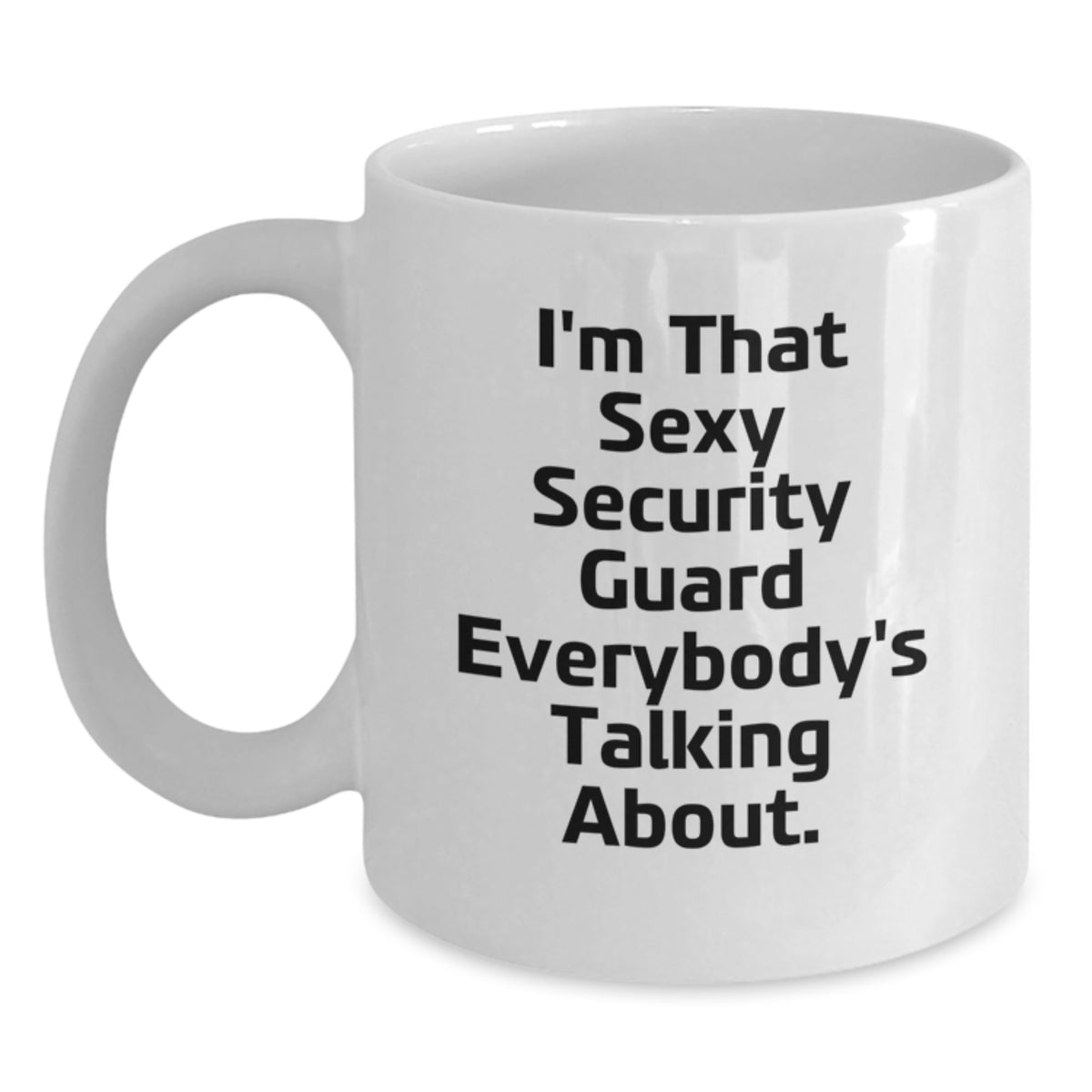 Security Guard Gift For Him A Playful Keepsake Mug, Sexy Quote - Main