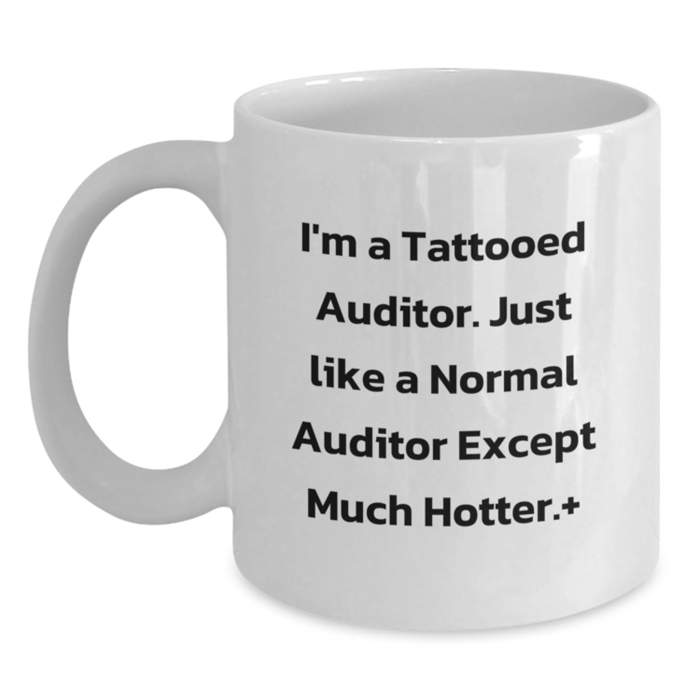 Auditor Gifts Funny Quote White Coffee Mug for Graduation, Gifts from Friends, Gifts for Auditor, 11oz or 15oz Ceramic Mug - Main