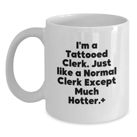 Clerk Gift for Him A Humorous Tattooed Clerk Keepsake Mug - Main