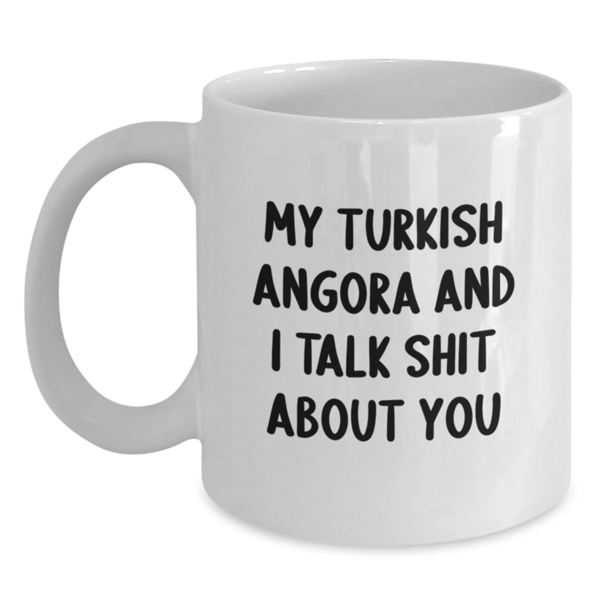 Funny Turkish Angora Cat Gifts for Men - My Turkish Angora And I Talk Shit About You - White Coffee Mug Gifts from Family to Dad on Father's Day - Main