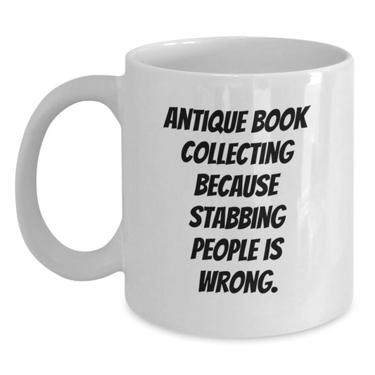 Funny Antique Book Collecting Gifts for Men - Gifts from Friends, White Coffee Mug for Book Lovers, Inspired Graduation Unique Gifts with Sarcastic Quote - Main
