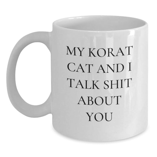 Funny Korat Cat Gifts for Men Women Friends Family - White Coffee Mug, 'My Korat Cat And I Talk Shit About You' - Main