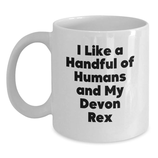 Devon Rex Cat Lovers Gifts Funny White Coffee Mug I Like A Handful Of Humans And My Devon Rex, Gifts from Women, For Cat Enthusiasts, Graduation Unique Gifts - Main