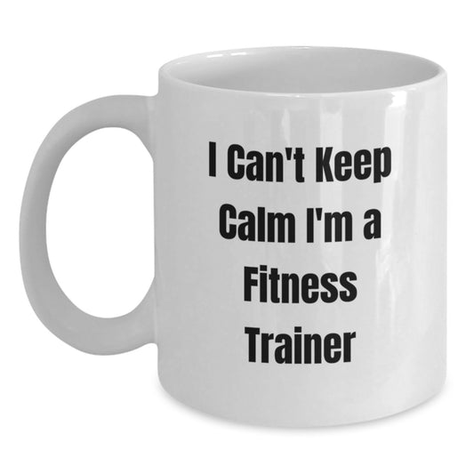 Funny Fitness Trainer Gifts from Men to Women, Unique White Coffee Mugs for Fitness Enthusiasts, I Can't Keep Calm I'm A Fitness Trainer Mug, Christmas Unique Gifts for Friends and Family - Main