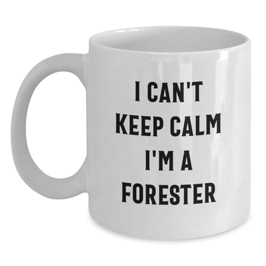 Funny Forester Gifts for Men, I Can't Keep Calm I'm A Forester, Christmas Unique Gifts from Friends to Family, White Coffee Mug - Main