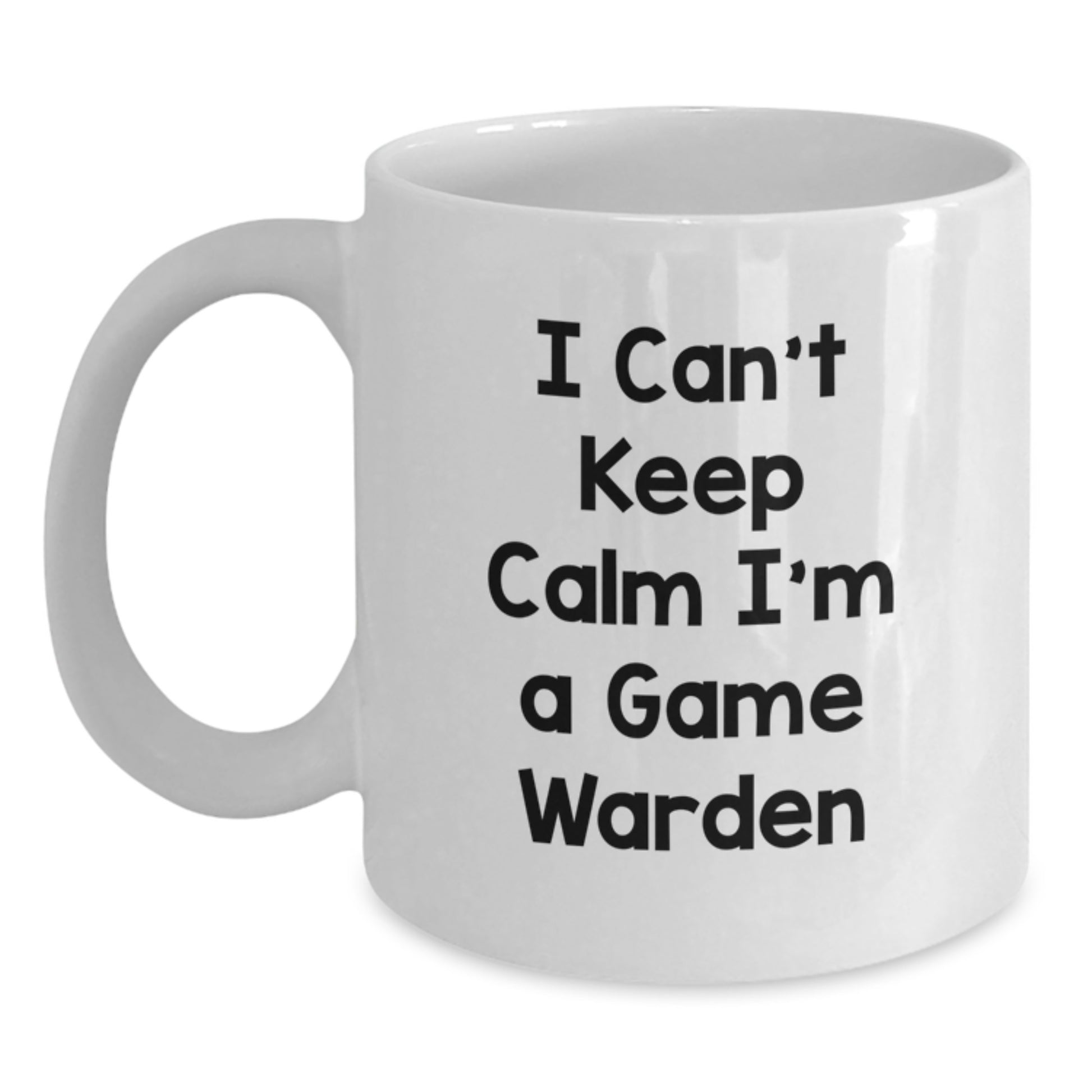 Funny Gift Ideas for Game Wardens - 'I Can't Keep Calm I'm A Game Warden' White Coffee Mug, White, 11oz/15oz - Main