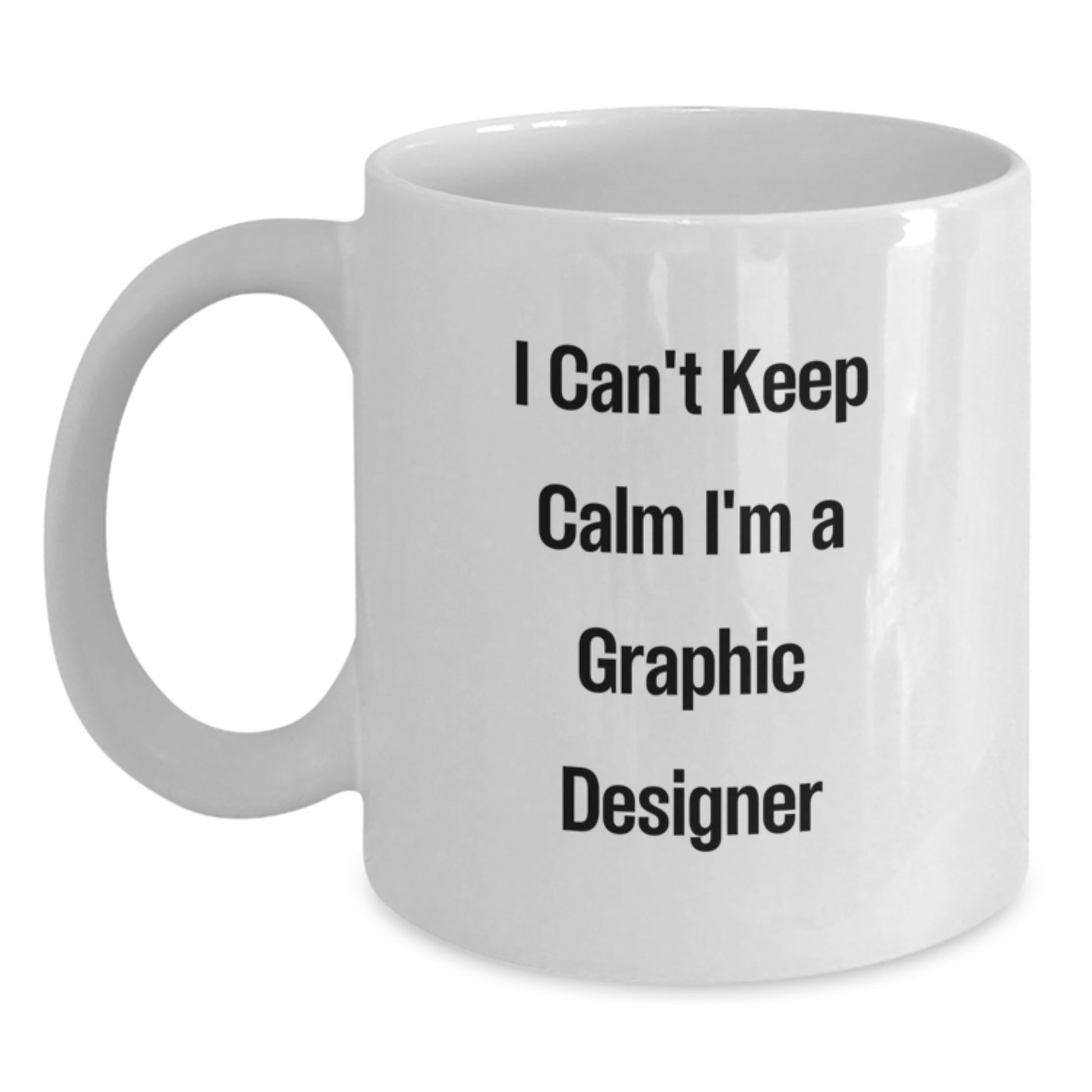 Funny Graphic Designer Gifts for Men from Coworkers, White Coffee Mug, I Can't Keep Calm I'm A Graphic Designer, Graduation Unique - Main
