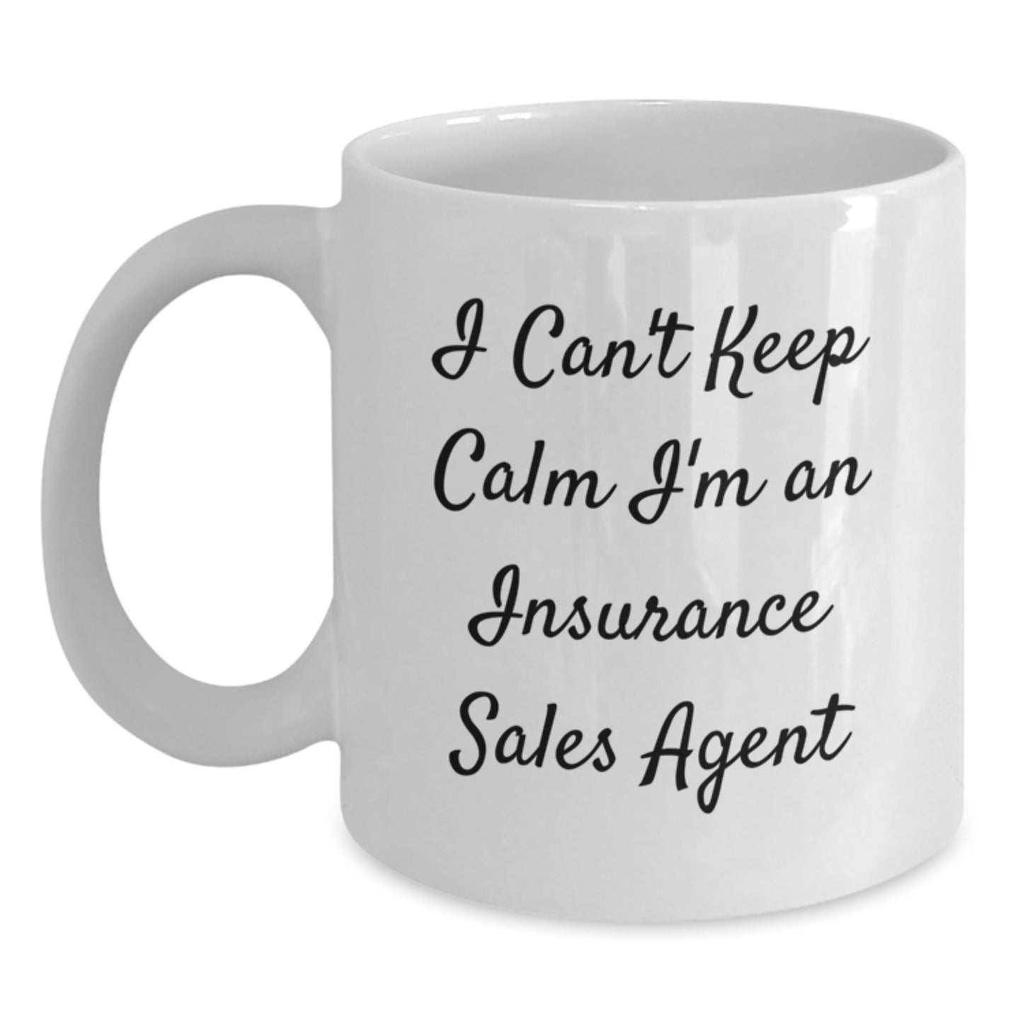 Funny Mugs, Gifts for Insurance Sales Agent, 'I Can't Keep Calm I'm An Insurance Sales Agent' Quote, White Coffee Mug, Christmas Unique Gifts from Friends - Main