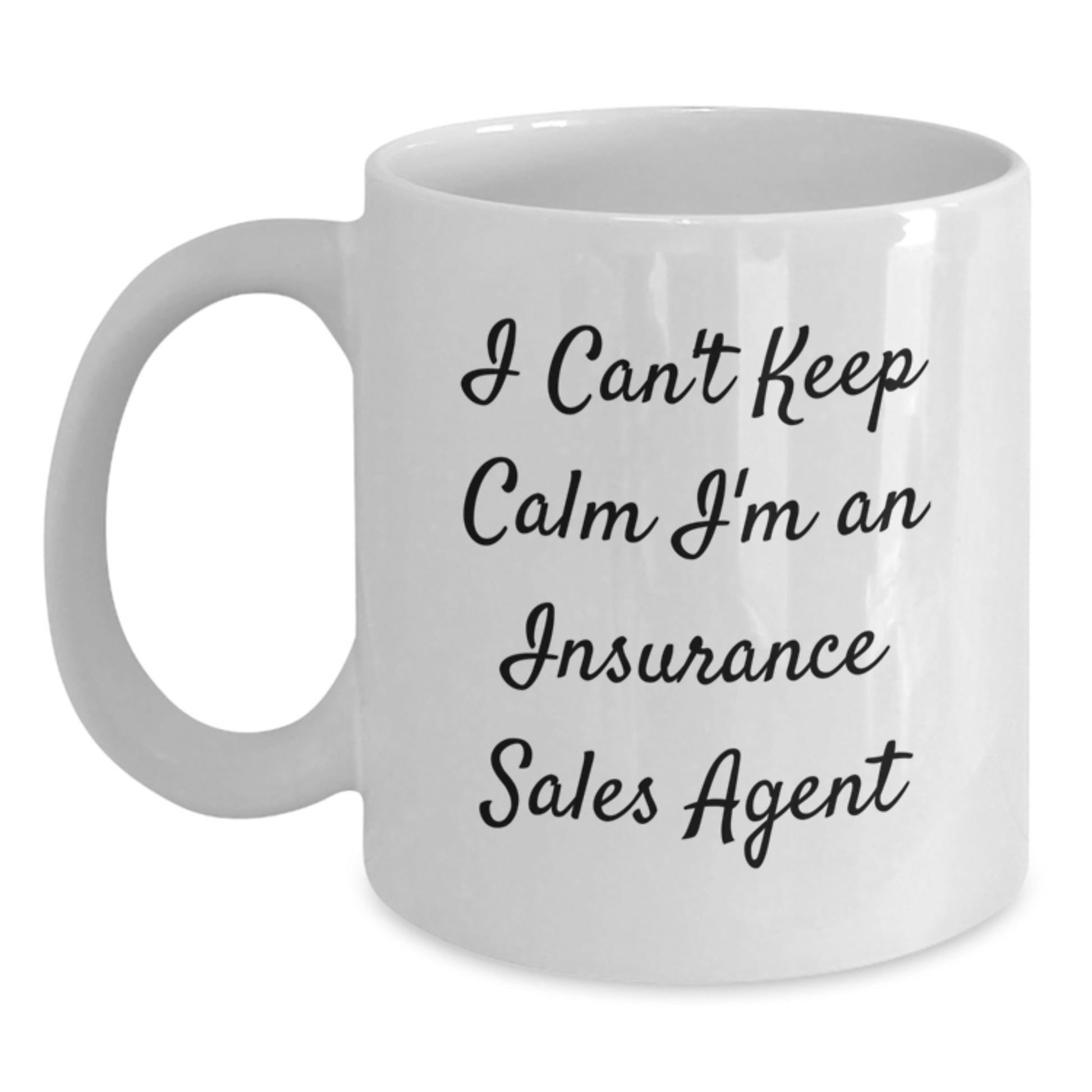 Funny Mugs, Gifts for Insurance Sales Agent, 'I Can't Keep Calm I'm An Insurance Sales Agent' Quote, White Coffee Mug, Christmas Unique Gifts from Friends - Main