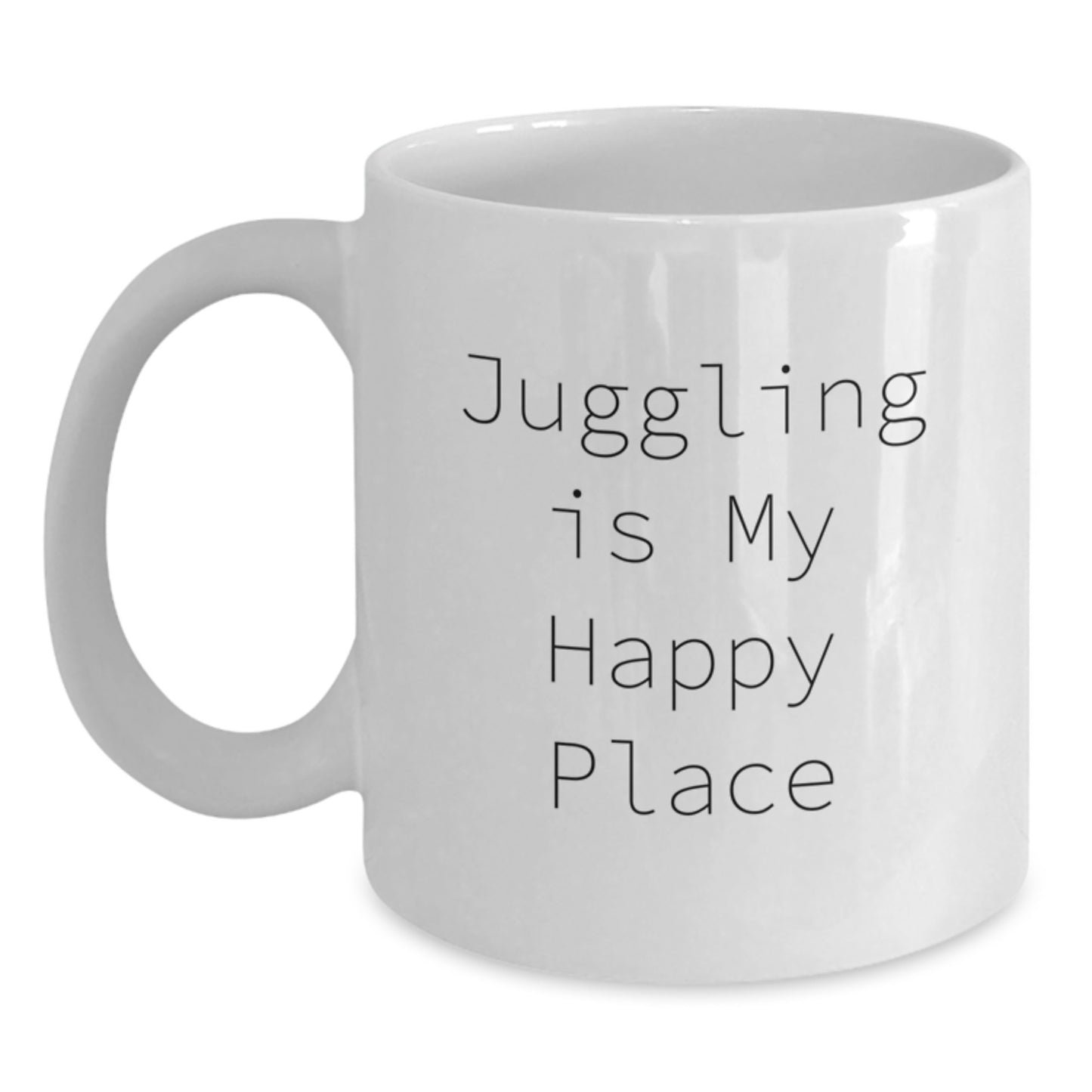 Funny Juggling Gifts for Women - Juggling Is My Happy Place White Coffee Mug for Mom, Sister, or Friend - Unique Mother's Day Unique Gifts from Family or Friends - Main