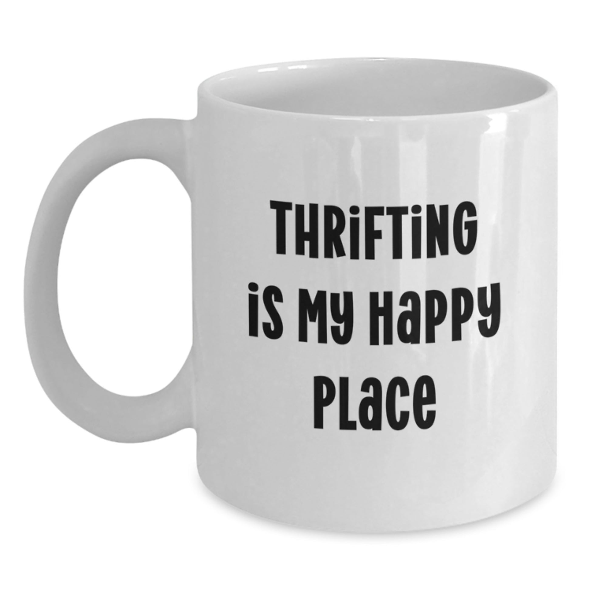 Thrifting Gifts, Funny Quote White Coffee Mug, Gifts from Family for Thrifting Enthusiast Mom, Mother's Day Unique Coffee Mugs - Main