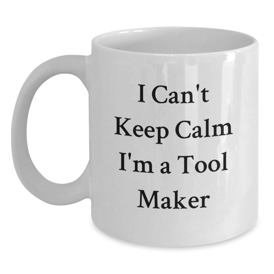 Funny Tool Maker Gifts for Him, I'm A Tool Maker White Coffee Mug 11oz 15oz Birthday Unique - Main
